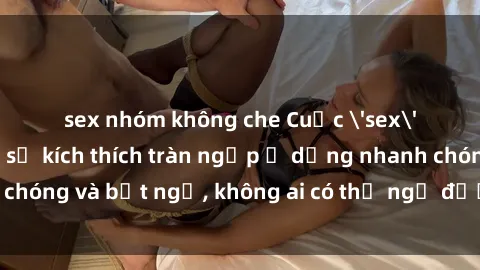 sex nhóm không che Cuộc 'sex' trong thang máy: Khi sự kích thích tràn ngập ở dạng nhanh chóng và bất ngờ, không ai có thể ngờ được điều gì sẽ xảy ra!