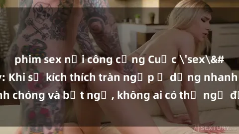 phim sex nơi công cộng Cuộc 'sex' trong thang máy: Khi sự kích thích tràn ngập ở dạng nhanh chóng và bất ngờ, không ai có thể ngờ được điều gì sẽ xảy ra!