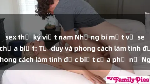 sex thư ký việt nam Những bí mật về sex gái Nga mà bạn chưa biết: Tư duy và phong cách làm tình đặc biệt của phụ nữ Nga