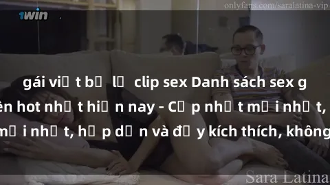 gái việt bị lộ clip sex Danh sách sex gái Việt Nam sinh viên hot nhất hiện nay - Cập nhật mới nhất, hấp dẫn và đầy kích thích, không thể bỏ qua!