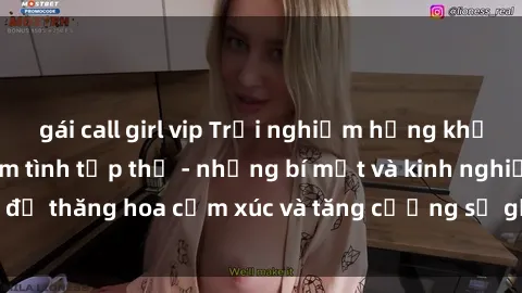gái call girl vip Trải nghiệm hứng khởi cùng với việc làm tình tập thể - những bí mật và kinh nghiệm để thăng hoa cảm xúc và tăng cường sự gắn kết trong mối quan hệ