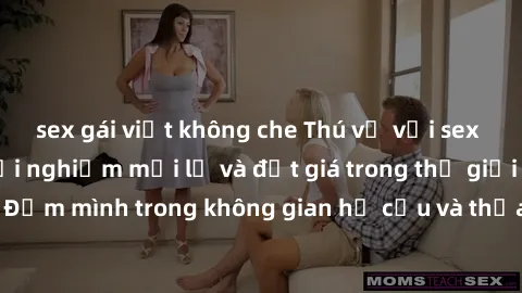 sex gái việt không che Thú vị với sex cosplay anime: Trải nghiệm mới lạ và đắt giá trong thế giới cosplay! Đắm mình trong không gian hư cấu và thỏa mãn niềm đam mê của bạn!
