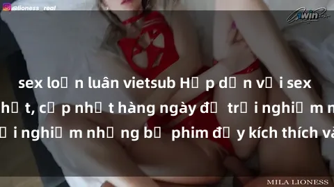 sex loạn luân vietsub Hấp dẫn với sex hentai vietsub mới nhất, cập nhật hàng ngày để trải nghiệm những bộ phim đầy kích thích và hấp dẫn.
